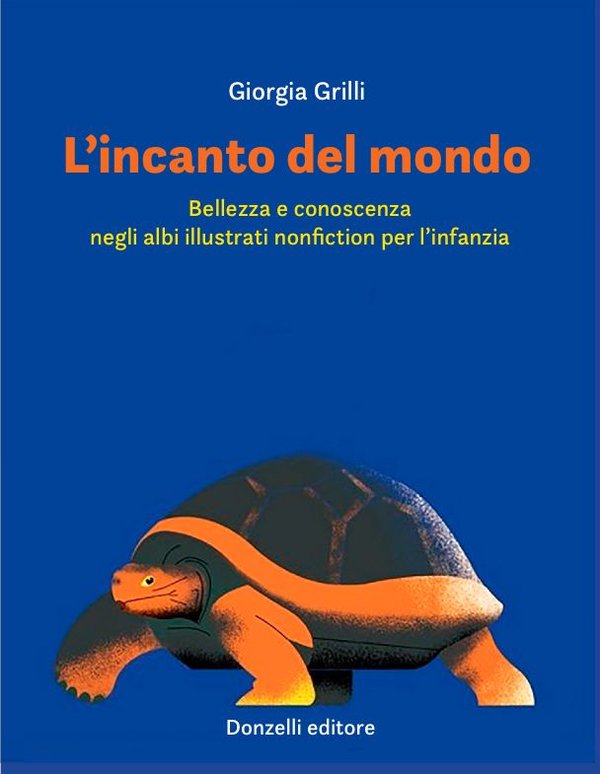 L'incanto del mondo. Bellezza e conoscenza negli albi illustrati nonfiction per l’infanzia
